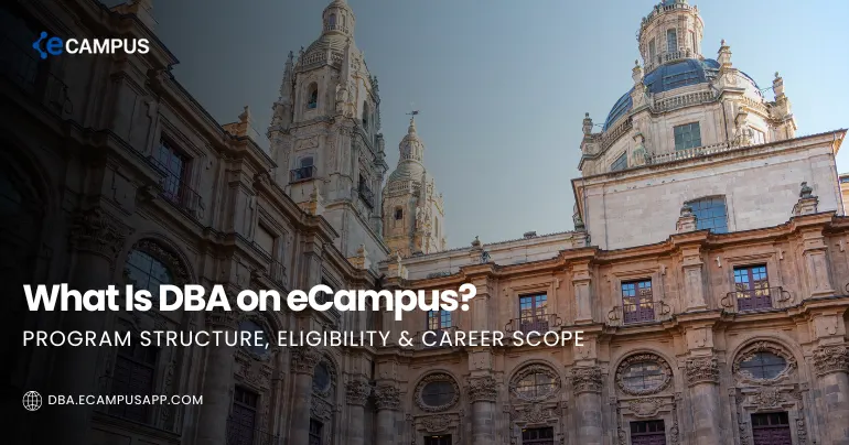 What Is DBA on eCampus? Program Structure, Eligibility & Career Scope (2026)